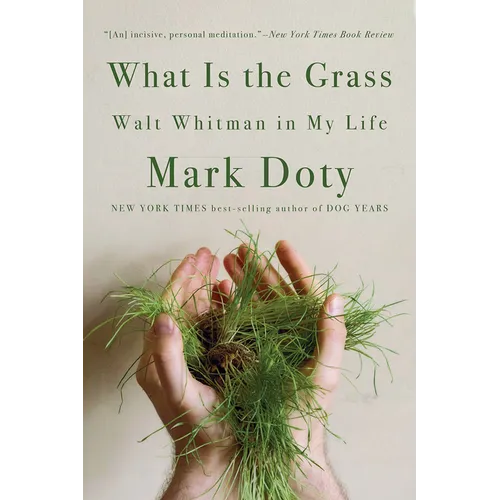 What Is the Grass: Walt Whitman in My Life - Paperback