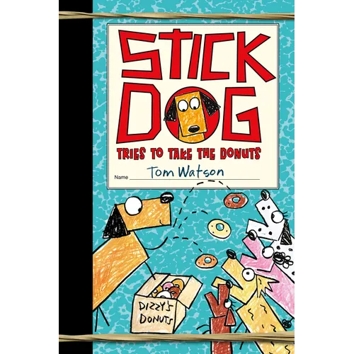 Stick Dog Tries to Take the Donuts - Paperback
