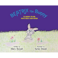 Beatrix the Bunny: Learns to Be Focused and Kind - Hardcover