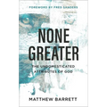 None Greater: The Undomesticated Attributes of God - Paperback