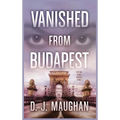 Vanished From Budapest: A suspenseful psychological thriller - Hardcover