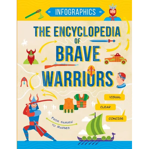 The Encyclopedia of Brave Warriors: Warriors & Weapons in Facts & Figures - Paperback
