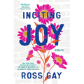 Inciting Joy: Essays - Paperback