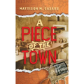 A Piece of the Town - Hardcover
