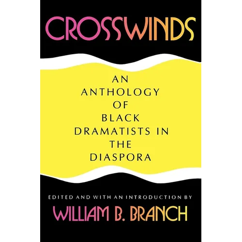 Crosswinds: An Anthology of Black Dramatists in the Diaspora - Paperback
