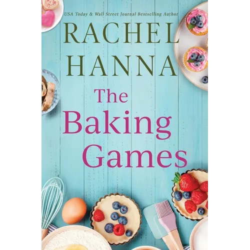 The Baking Games: A Grumpy Sunshine Romantic Comedy - Paperback
