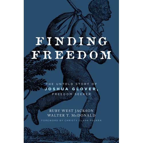 Finding Freedom: The Untold Story of Joshua Glover, Freedom Seeker - Paperback