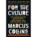 For the Culture: The Power Behind What We Buy, What We Do, and Who We Want to Be - Paperback