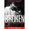 Broken: Picking up the Pieces After the Fall - Paperback