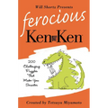 Will Shortz Presents Ferocious KenKen: 200 Challenging Logic Puzzles That Make You Smarter - Paperback