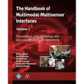 The Handbook of Multimodal-Multisensor Interfaces, Volume 1: Foundations, User Modeling, and Common Modality Combinations - Paperback