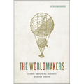 The Worldmakers: Global Imagining in Early Modern Europe - Paperback