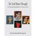 The Soul Shine Through: The Surprising Spiritual Influences on Famous Artists - Paperback
