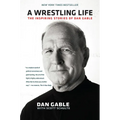 A Wrestling Life: The Inspiring Stories of Dan Gable - Paperback