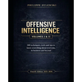 Offensive Intelligence: 300 techniques, tools and tips to know everything about everyone, in business and beyond Fourth edition (2025-2026) - Paperback