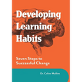 Developing Learning Habits: Seven Steps to Successful Change - Paperback