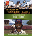 Hitting Her Way to the Negro Leagues: A Graphic Novel Biography of Toni Stone - Paperback