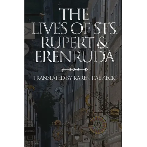 The lives of St. Rupert & Erendruda - Paperback