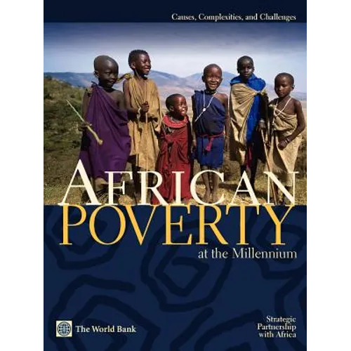 African Poverty at the Millennium: Causes, Complexities, and Challenges - Paperback