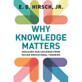 Why Knowledge Matters: Rescuing Our Children from Failed Educational Theories - Paperback