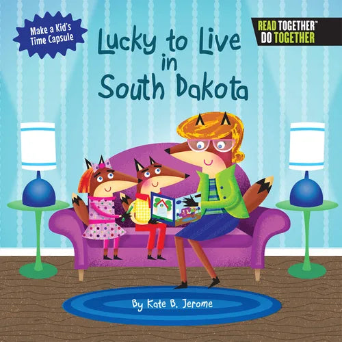 Lucky to Live in South Dakota - Hardcover