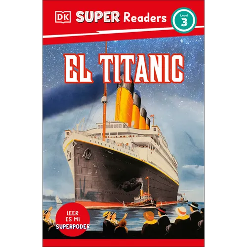 DK Super Readers Level 3 Spanish Translation Titanic - El Titanic - Paperback