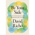 By Your Side: How to Find Soulful Allies and Become One to Others - Paperback