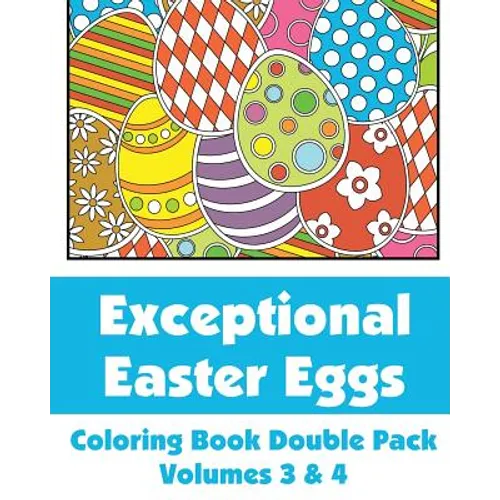 Exceptional Easter Eggs Coloring Book Double Pack (Volumes 3 & 4) - Paperback