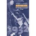 Electing FDR: The New Deal Campaign of 1932 - Paperback
