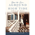 How to Run Aground on a High Tide: A Memoir of a Divorce - Hardcover