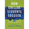 How College Students Succeed: Making Meaning Across Disciplinary Perspectives - Paperback
