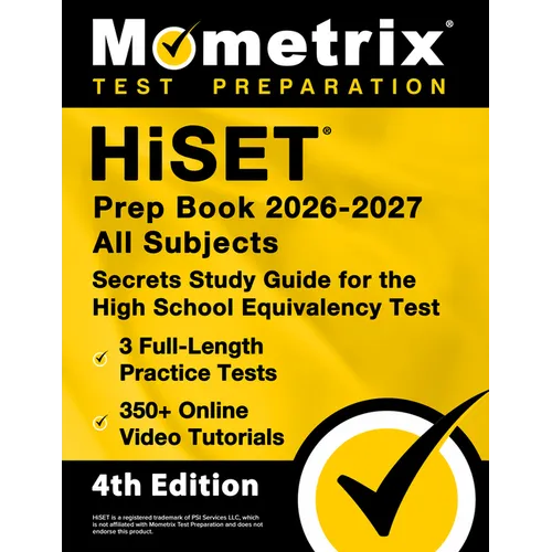 Hiset Prep Book 2026-2027 All Subjects - 3 Full-Length Practice Exams, 350+ Online Video Tutorials, Secrets Study Guide for the High School Equivalenc - Paperback