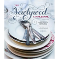 Newlywed Cookbook: Fresh Ideas and Modern Recipes for Cooking with and for Each Other - Hardcover