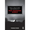 Space, Structures and Design in a Post-Pandemic World - Paperback