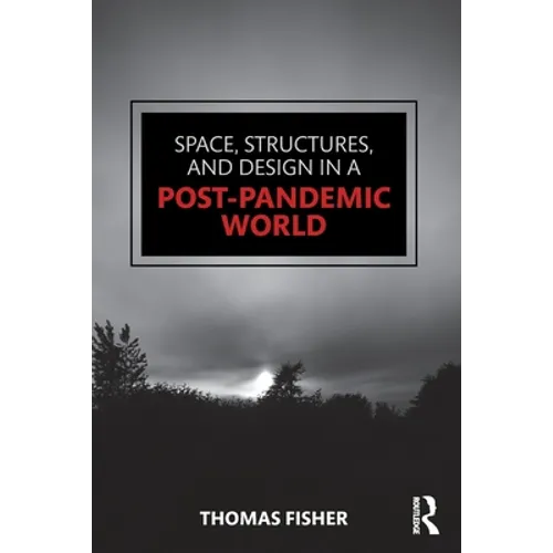 Space, Structures and Design in a Post-Pandemic World - Paperback