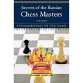 Secrets of the Russian Chess Masters: Fundamentals of the Game - Paperback
