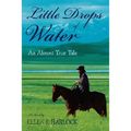 Little Drops of Water: An Almost True Tale - Paperback