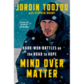 Mind Over Matter: Hard-Won Battles on the Road to Hope - Hardcover
