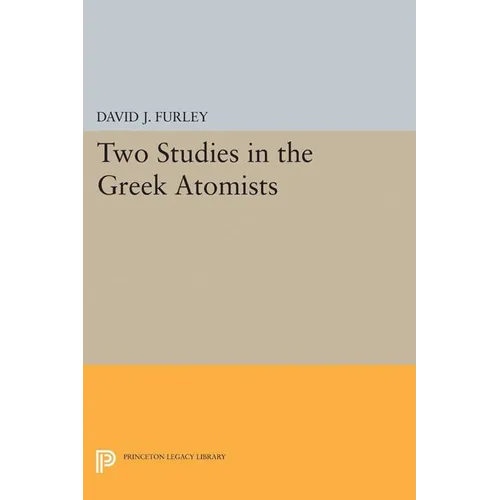 Two Studies in the Greek Atomists - Paperback