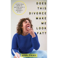 Does This Divorce Make Me Look Fat? - Paperback