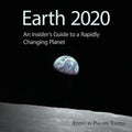 Earth 2020: An Insider's Guide to a Rapidly Changing Planet - Paperback