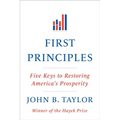 First Principles: Five Keys to Restoring America's Prosperity - Paperback