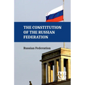 The Constitution Of The Russian Federation: With An Overview Of Federal Constitutional Law On The Government Of The Russian Federation And Russian Fed - Paperback