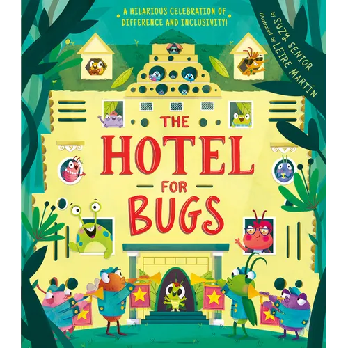 Hotel for Bugs: A Celebration of Difference and Inclusivity! - Hardcover