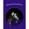Ballroom Dancing Made Easy - Paperback