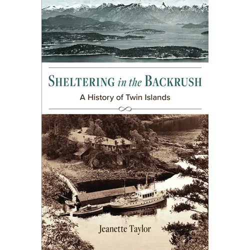 Sheltering in the Backrush: A History of Twin Islands - Paperback