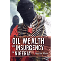 Oil Wealth and Insurgency in Nigeria - Paperback