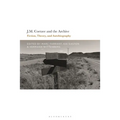 J.M. Coetzee and the Archive: Fiction, Theory, and Autobiography - Paperback