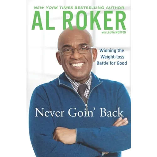 Never Goin' Back: Winning the Weight Loss Battle For Good - Paperback