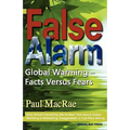 False Alarm: Global Warming Facts Versus Fears - Paperback